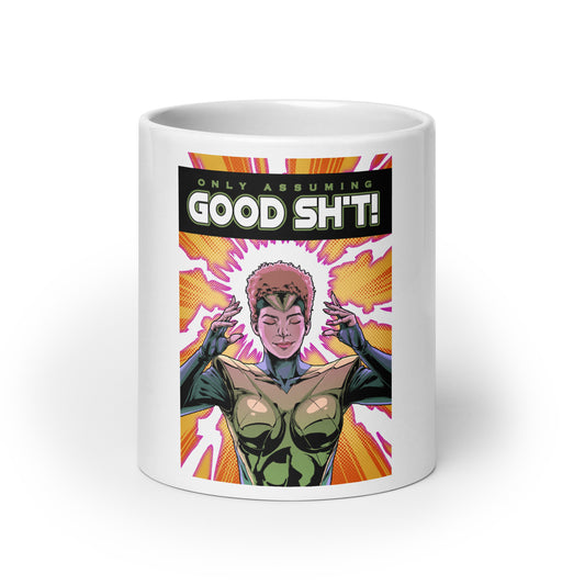 Only Assuming GOOD SH*T! White glossy mug